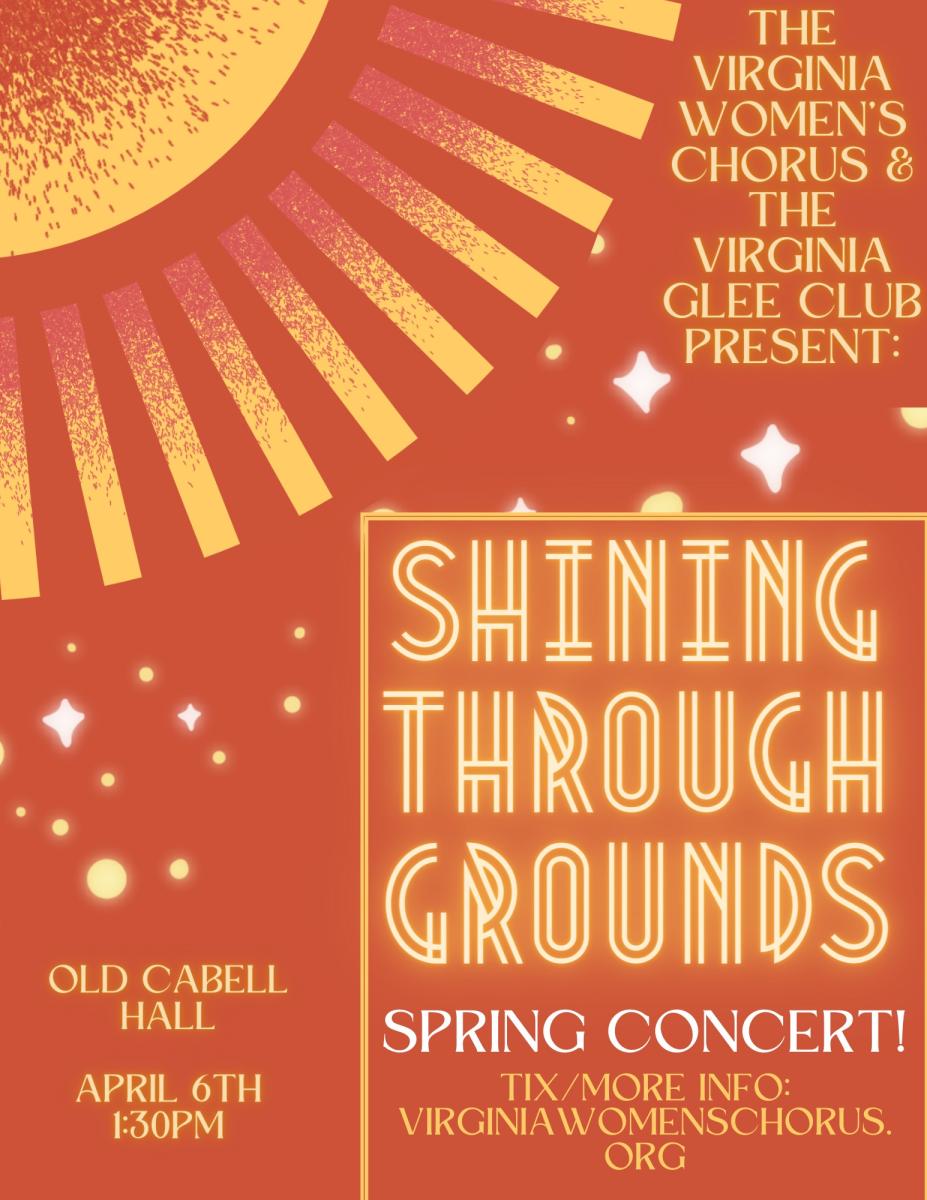 Virginia Women’s Chorus and Virginia Glee Club Spring Concert: “Shining Through Grounds”